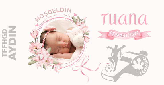 HOŞGELDİN TUANA BEBEK
