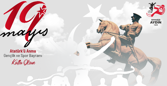 19 Mayıs Atatürk'ü Anma Gençlik ve Spor Bayramı Kutlu Olsun